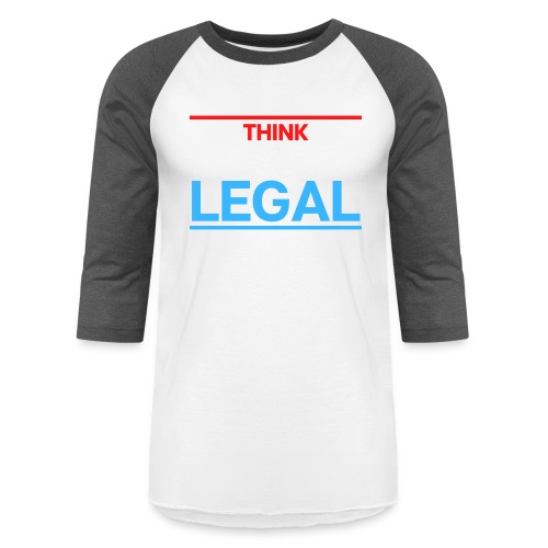 THINK WHILE IT'S STILL LEGAL - Red, White, Blue - Unisex Baseball T-Shirt