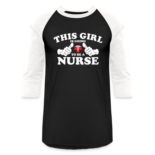 This Girl Is Going To Be A Nurse - Unisex Baseball T-Shirt