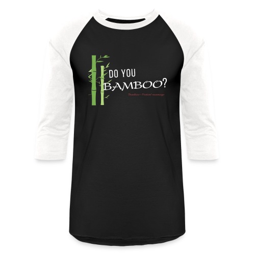 Do you Bamboo? - Unisex Baseball T-Shirt