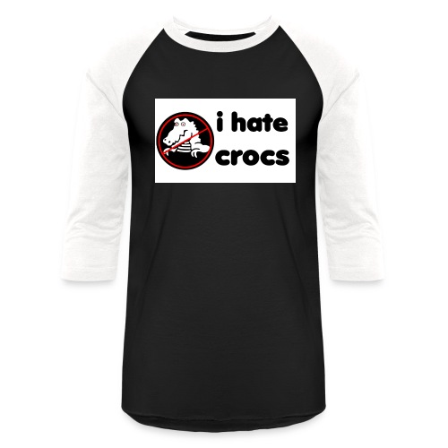 I Hate Crocs shirt - Unisex Baseball T-Shirt