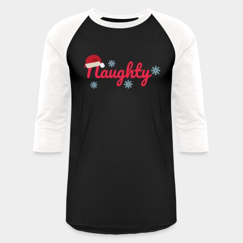Naughty - Unisex Baseball T-Shirt