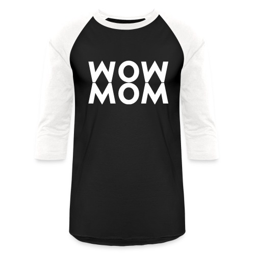Wow Mom - Unisex Baseball T-Shirt