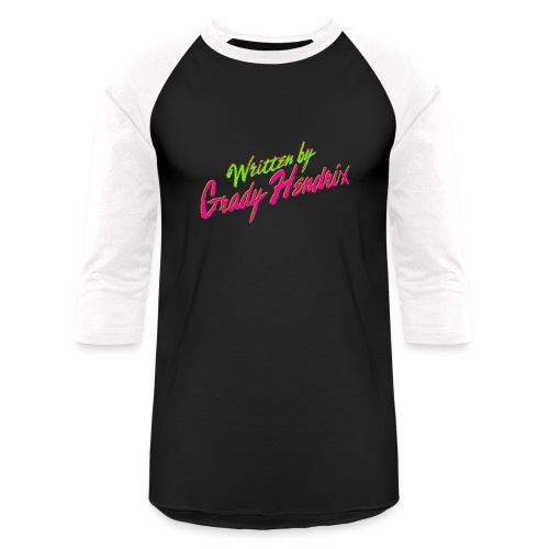 Written by Grady Hendrix - Unisex Baseball T-Shirt