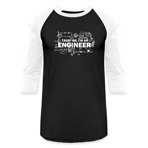Trust Me, I'm Engineer - Unisex Baseball T-Shirt