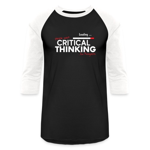 Critical Thinking in Progress 2 - Unisex Baseball T-Shirt