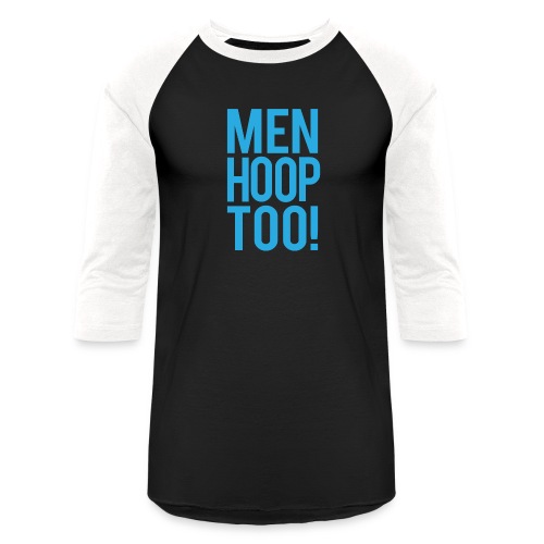 Blue - Men Hoop Too! - Unisex Baseball T-Shirt