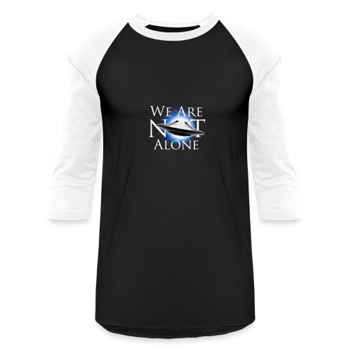 UFO We Are Not Alone - Unisex Baseball T-Shirt