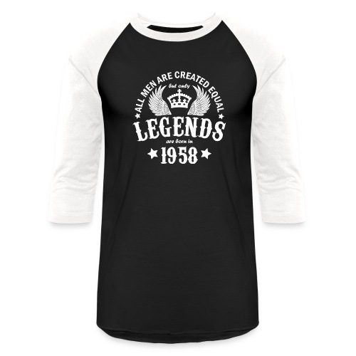 Legends are Born in 1958 - Unisex Baseball T-Shirt