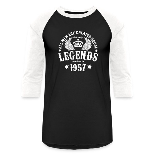 Legends are Born in 1957 - Unisex Baseball T-Shirt