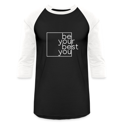 Be Your Best You - Unisex Baseball T-Shirt