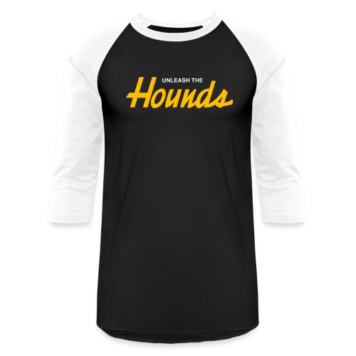 Unleash The Hounds (Sports Specialties) - Unisex Baseball T-Shirt