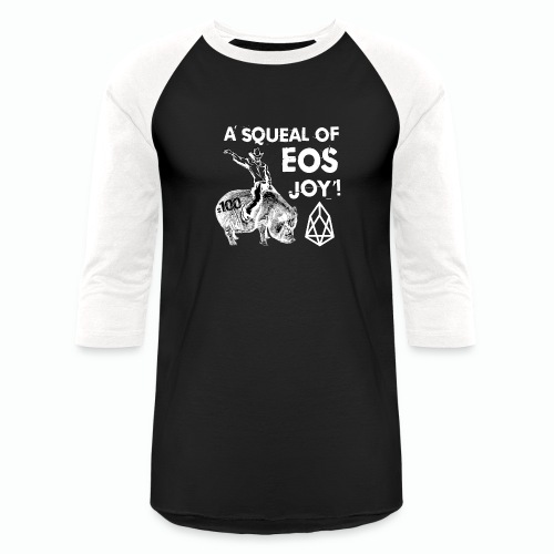 A SQUEAL OF EOS JOY! T-SHIRT - Unisex Baseball T-Shirt