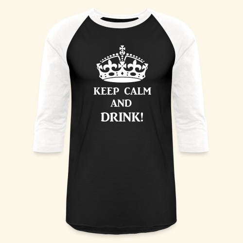 keep calm drink wht - Unisex Baseball T-Shirt