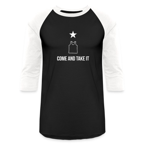 COME AND TAKE IT - Unisex Baseball T-Shirt
