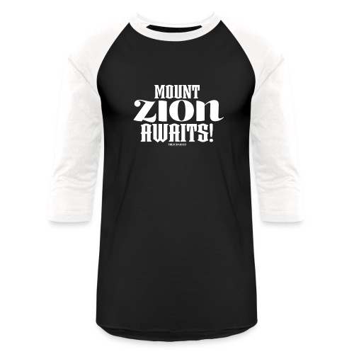 Mount ZION Awaits - Unisex Baseball T-Shirt