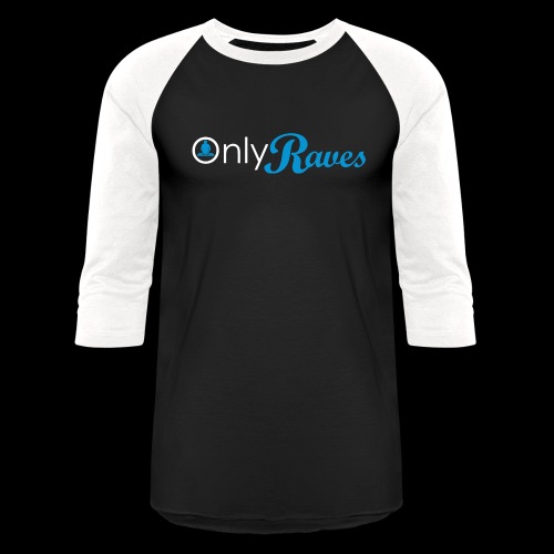 Only Raves - Unisex Baseball T-Shirt
