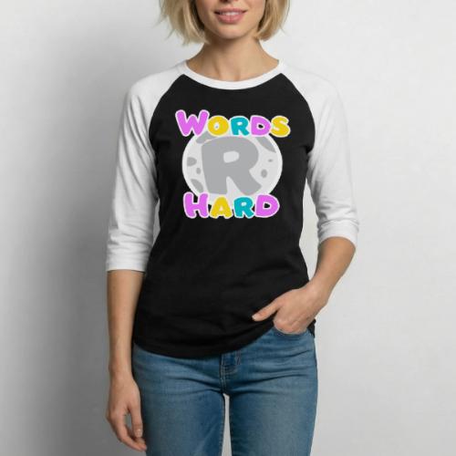 Words R Hard 2.0 - Unisex Baseball T-Shirt