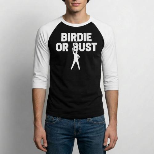 Golf Gift for Dad - Birdie or Bust Funny Sporty - Unisex Baseball T-Shirt