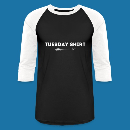 Tuesday Shirt - Unisex Baseball T-Shirt