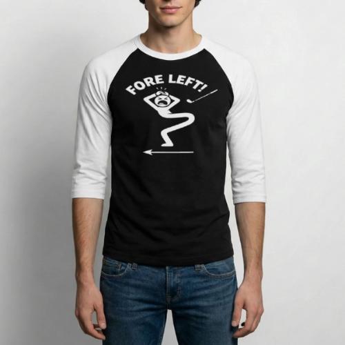 FORE LEFT! - Golf Gag Gift Tee for Men - Unisex Baseball T-Shirt