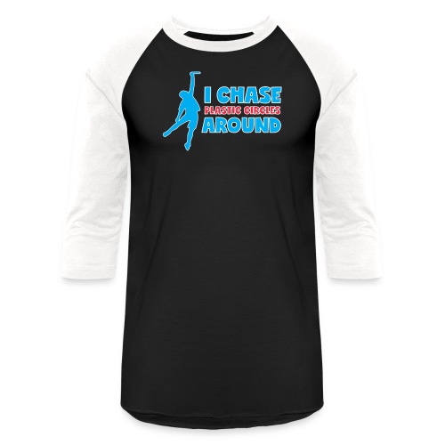 Ultimate Frisbee T-Shirt: I Chase Plastic Circles - Unisex Baseball T-Shirt