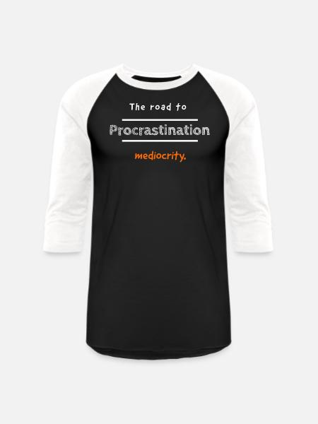 Procrastination: The road to mediocrity - Unisex Baseball T-Shirt - black/white