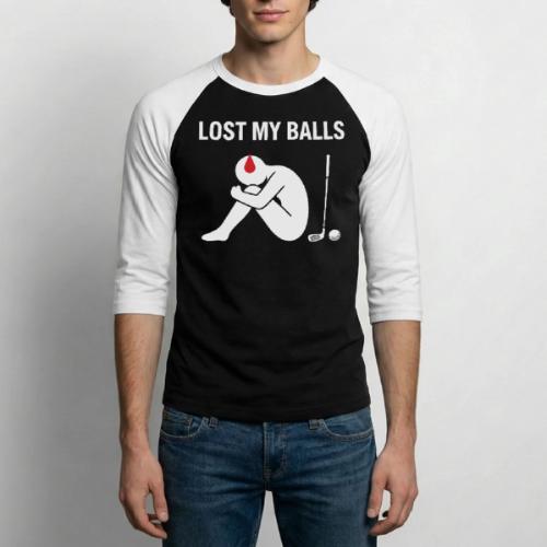 Lost My Balls Rude Humor Golfer Quote - Unisex Baseball T-Shirt
