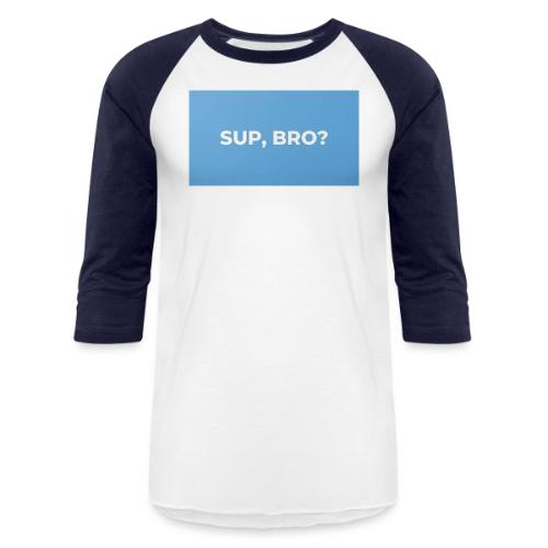 SUP BRO TEE - Unisex Baseball T-Shirt