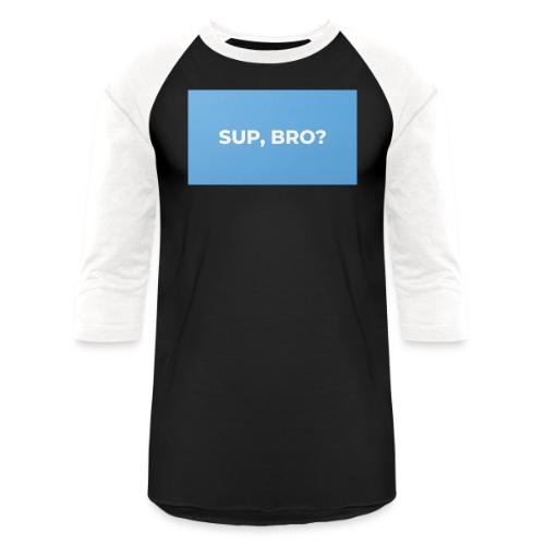 SUP BRO TEE - Unisex Baseball T-Shirt