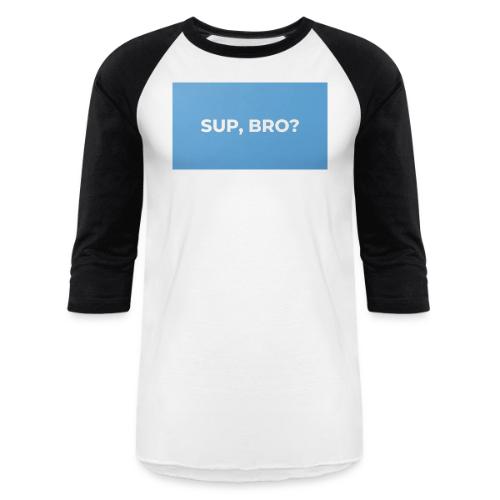 SUP BRO TEE - Unisex Baseball T-Shirt