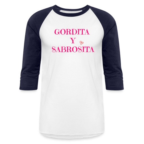 GORDITA Y SABROSITA - Unisex Baseball T-Shirt