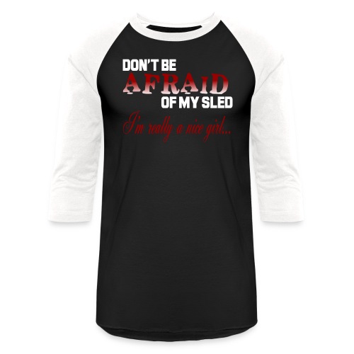 Don't Be Afraid - Nice Girl - Unisex Baseball T-Shirt