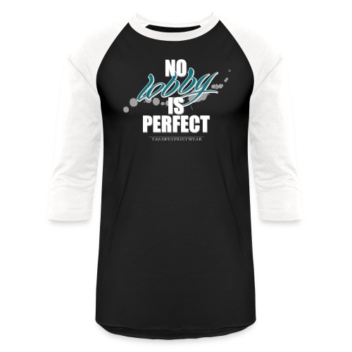 No lobby is perfect - Unisex Baseball T-Shirt