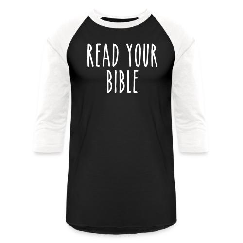 Read Your Bible - Unisex Baseball T-Shirt