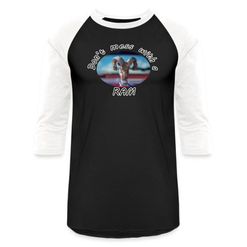 Don’t Mess with a RAM - Unisex Baseball T-Shirt