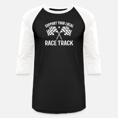 Support Your Local Racetrack Dirt Track Racing Shirt Designs
