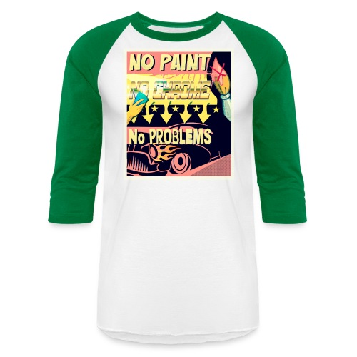 NO PAINT, NO CHROME, NO PROBLEMS - Unisex Baseball T-Shirt