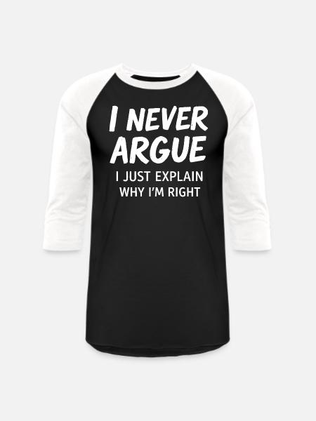 Never Argue Explain Right Tee - Unisex Baseball T-Shirt - black/white