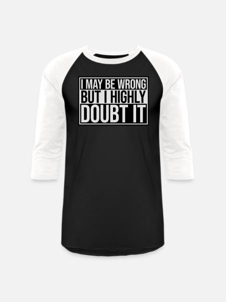I may be wrong - Unisex Baseball T-Shirt - black/white