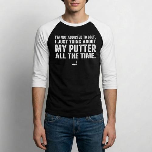 I'm Not Addicted To Golf - Golf Dad Gift Tee - Unisex Baseball T-Shirt