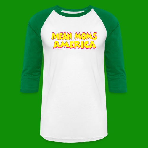 Mean Moms of America - Unisex Baseball T-Shirt