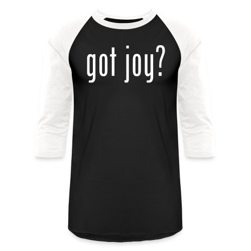 got joy? white - Unisex Baseball T-Shirt