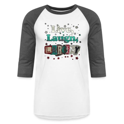 Live Laugh Larceny Stars - Unisex Baseball T-Shirt
