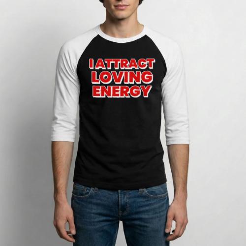 I Attract Loving Energy. Powerful Affirmations - Unisex Baseball T-Shirt
