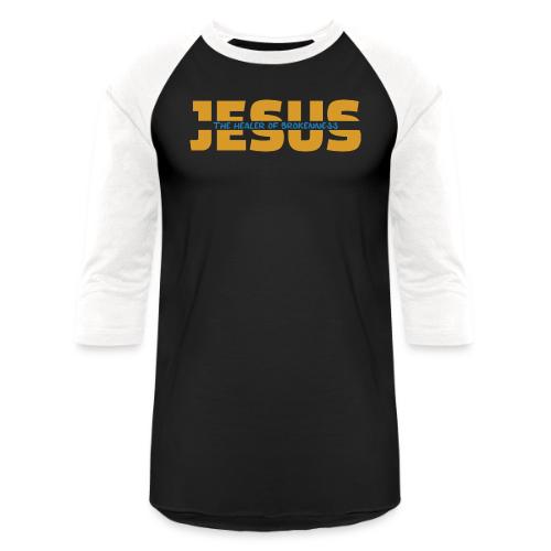 Jesus The Healer of Brokenness – Christian Faith - Unisex Baseball T-Shirt