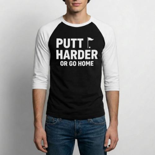 Golf Gift for Dad - Putt Harder Funny Graphic Tee - Unisex Baseball T-Shirt