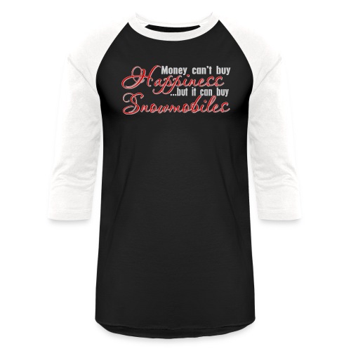 Money Can Buy Snowmobiles - Unisex Baseball T-Shirt