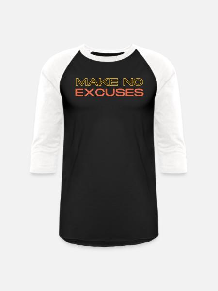 Make No Excuses - Unisex Baseball T-Shirt - black/white