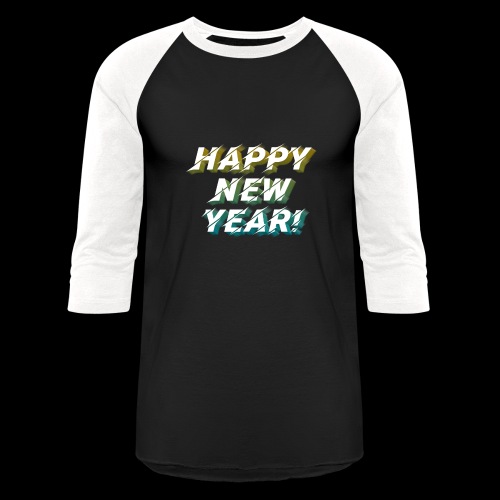 Happy New Year Design! - Unisex Baseball T-Shirt