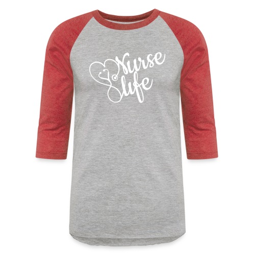 Nurse Life - Unisex Baseball T-Shirt